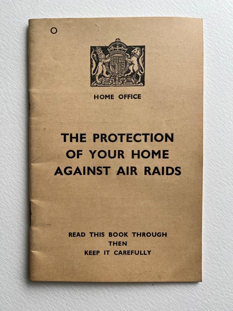 WW2 British, Home Front, 'The Protection of your Home Against Air Raids' Booklet, 1938.