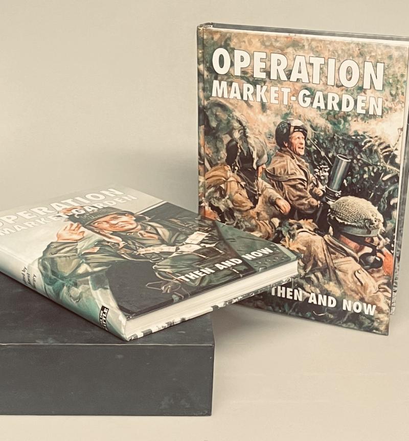 Operation Market Garden 'Then and Now', Volumes 1 & 2, Veteran Signed.