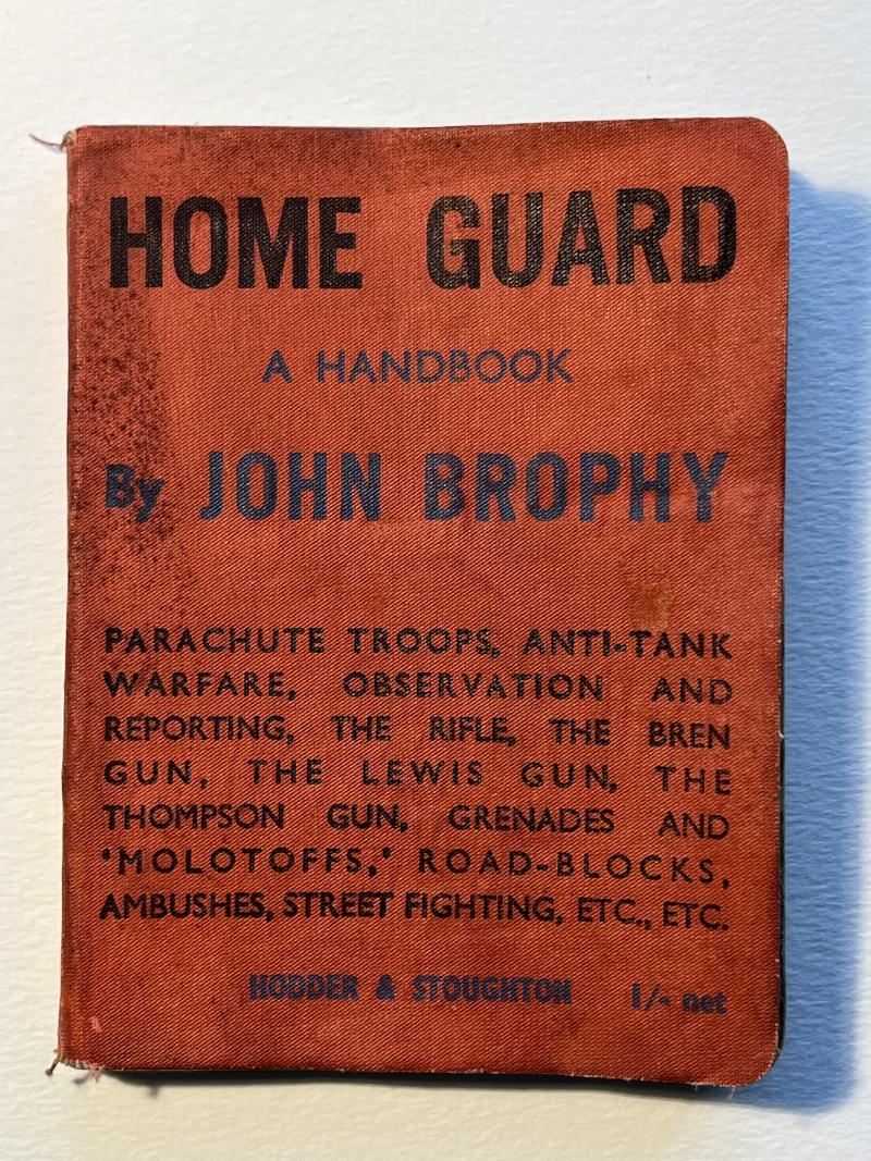 WW2 British, ‘Home Guard, A Handbook’ by John Brophy, 1941.