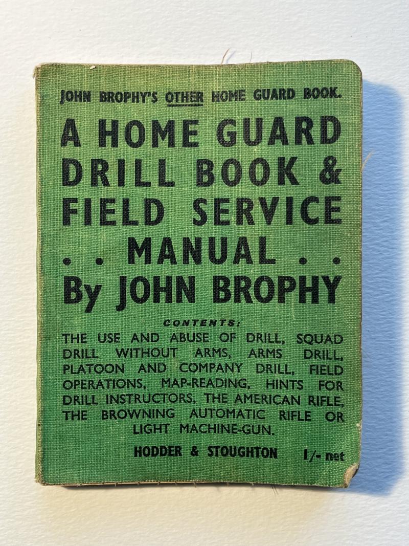 WW2 British, ‘A Home Guard Drill Book & Field Service Manual’ by John Brophy, 1942.