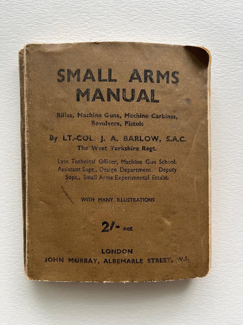 WW2 British, Home Guard, ‘Small Arms Manual’ by Lt. Col. J. A. BARLOW, S.A.C. 1942